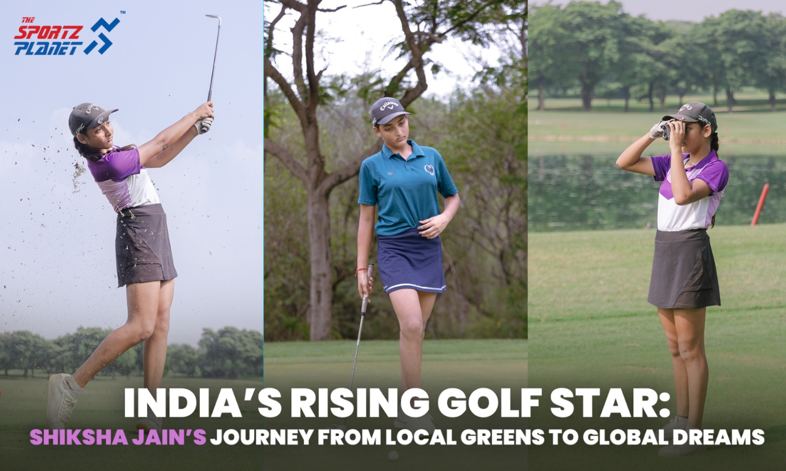 Golfer Shiksha Jain playing golf and featured in TheSportzPlanet article about her inspiring journey from Jaipur greens to global dreams